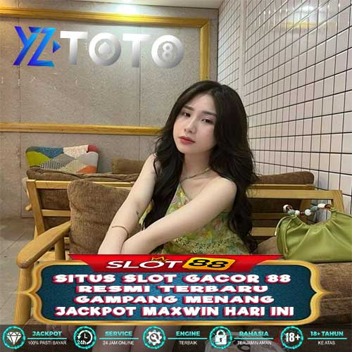 YZTOTO > Slot88 Situs Slot Gacor 88 Resmi Terbaru Gampang Menang Jackpot Maxwin Hari Ini